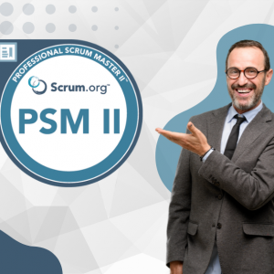 PSM II Practice Tests 2025: Pass the Advanced Scrum Master